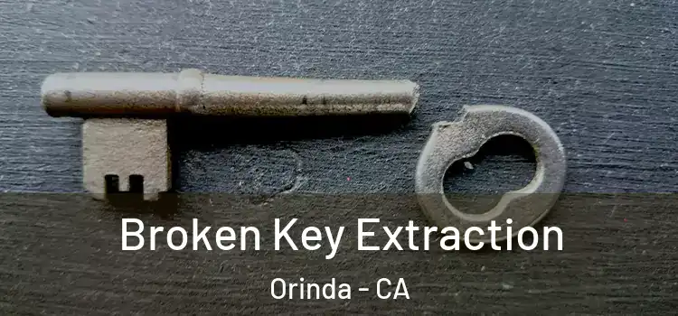 Broken Key Extraction Orinda - CA