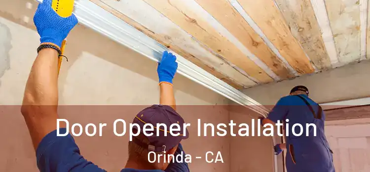  Door Opener Installation Orinda - CA