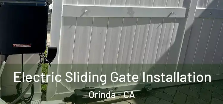 Electric Sliding Gate Installation Orinda - CA