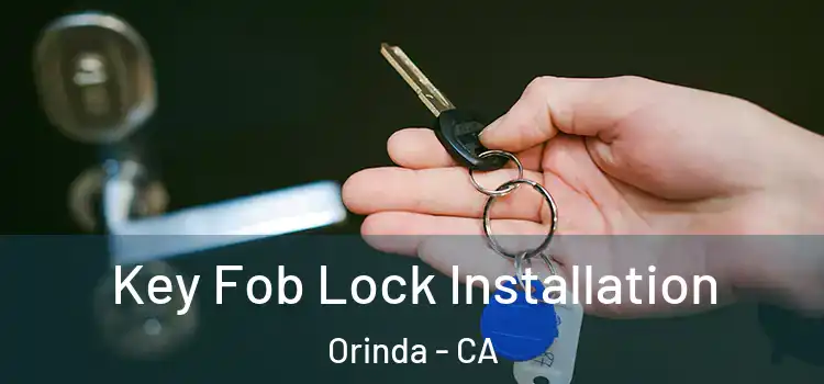 Key Fob Lock Installation Orinda - CA
