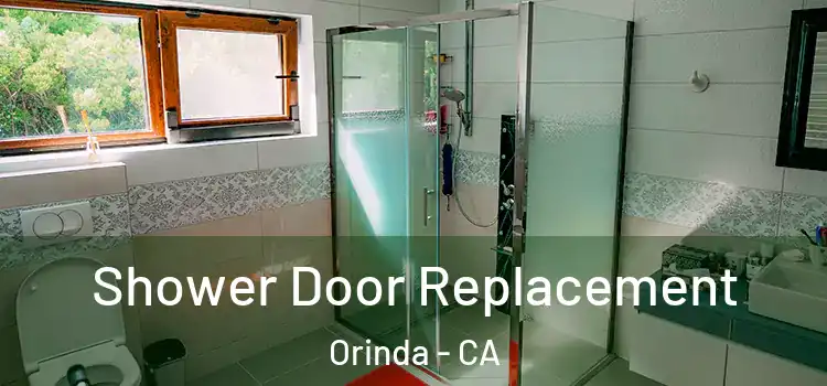  Shower Door Replacement Orinda - CA