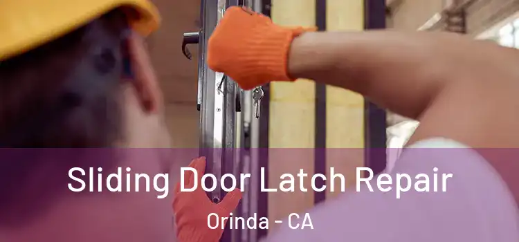 Sliding Door Latch Repair Orinda - CA
